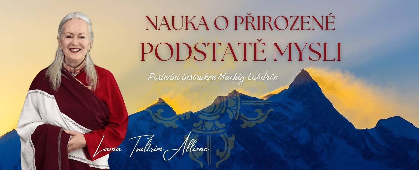 Lama Tsultrim Allione: Nauka o přirozené podstatě mysli