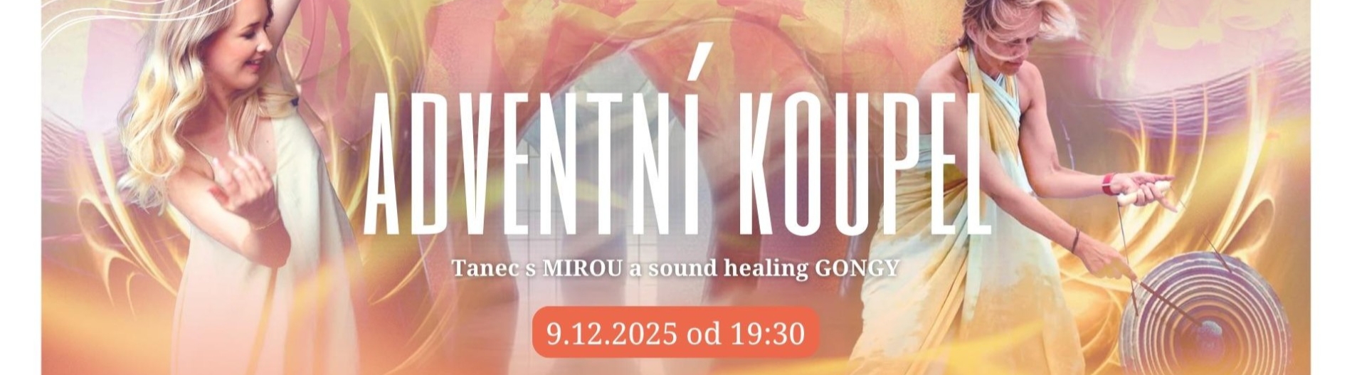 ADVENTNÍ KOUPEL - tanec s MIROU a sound healing GONGY