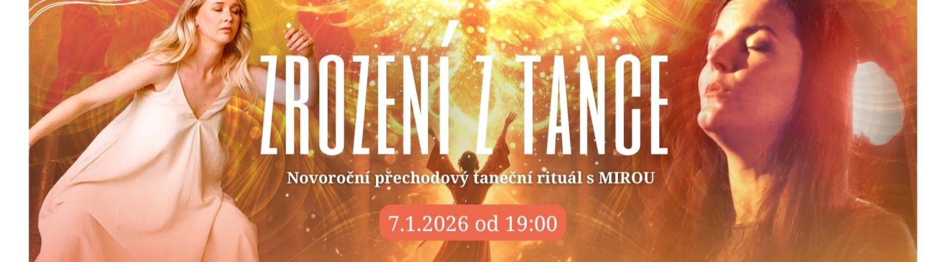 ZROZENÍ Z TANCE - novoroční přechodový rituál s MIROU
