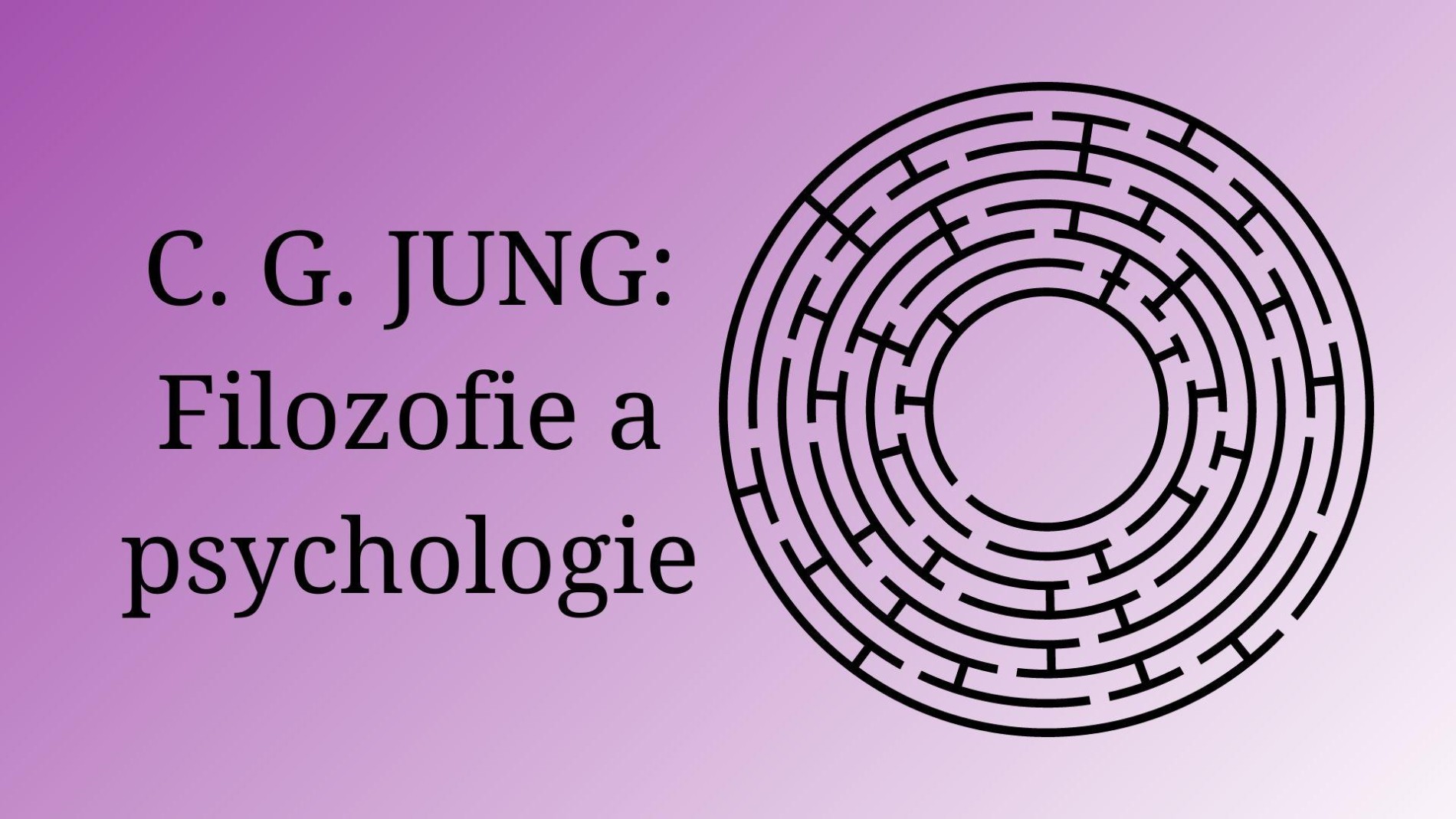 C. G. Jung – filozofie a psychologie