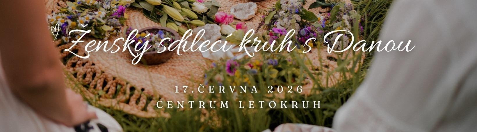 Ženský sdílecí kruh s Danou - poslední před ...