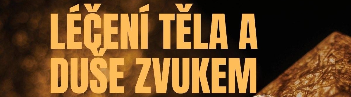 Léčení těla a duše zvukem