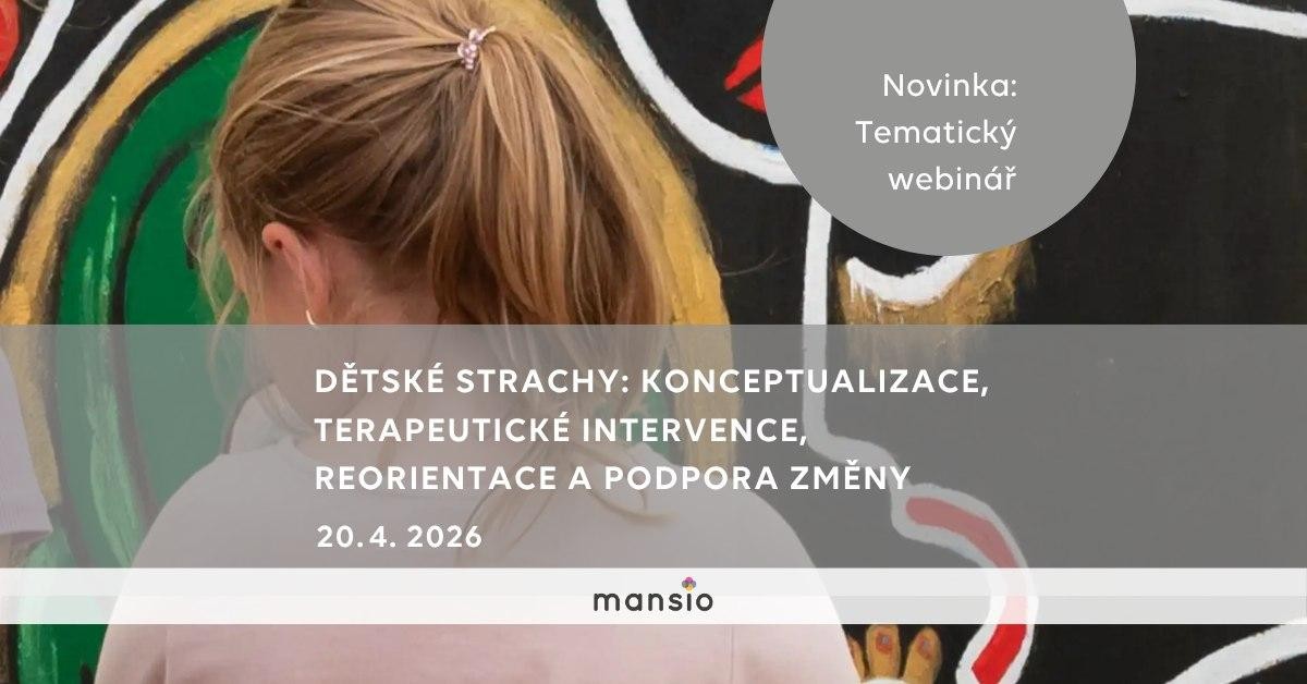 Jak pracovat s dětskými strachy v psychoterapii a psychologickém poradenství - 3h odborný webinář