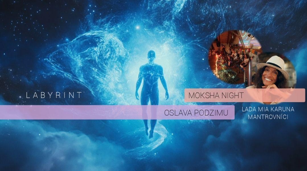 ⚜️MOKSHA NIGHT⚜️ LABYRINT - ZPOMALENÍ v barvách podzimu - Cacao MaKaWa Ceremony - MANTROVNÍCI