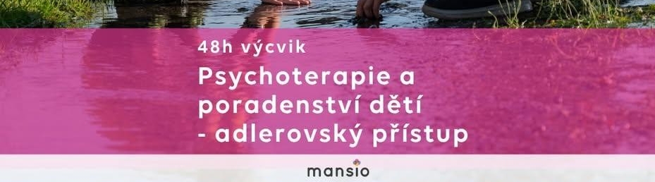 Psychoterapie a poradenství dětí - adlerovský přístup (6denní výcvik ve 2 blocích)