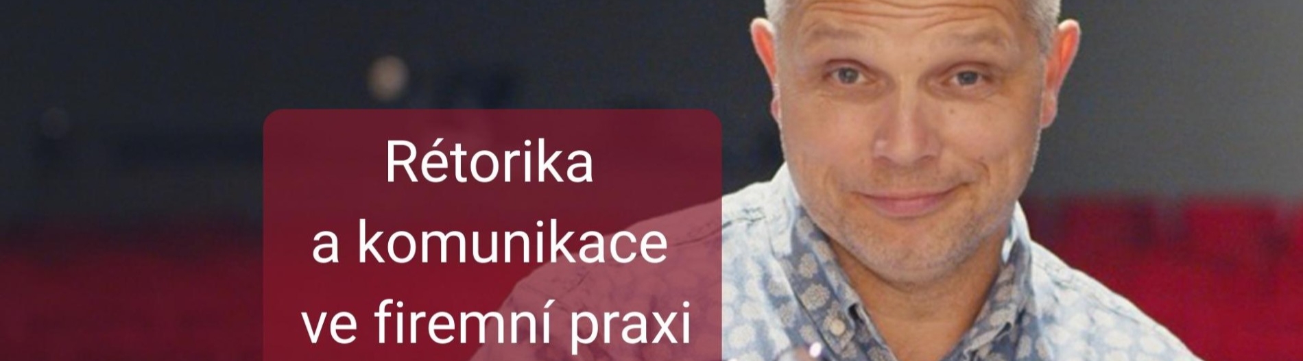 Rétorika a komunikace ve firemní praxi