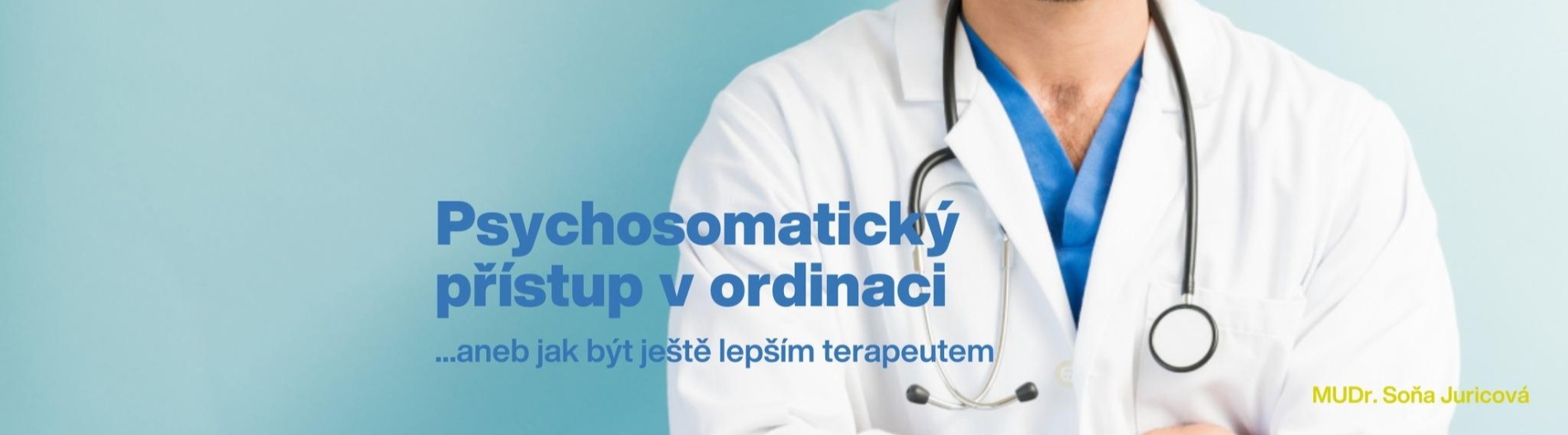 Psychosomatický přístup v ordinaci - workshop pro lékaře a fyzioterapeuty
