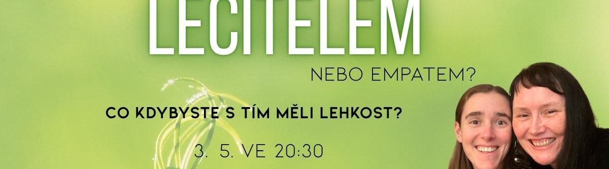 Jste léčitelem nebo empatem? Co kdybyste s tím ...