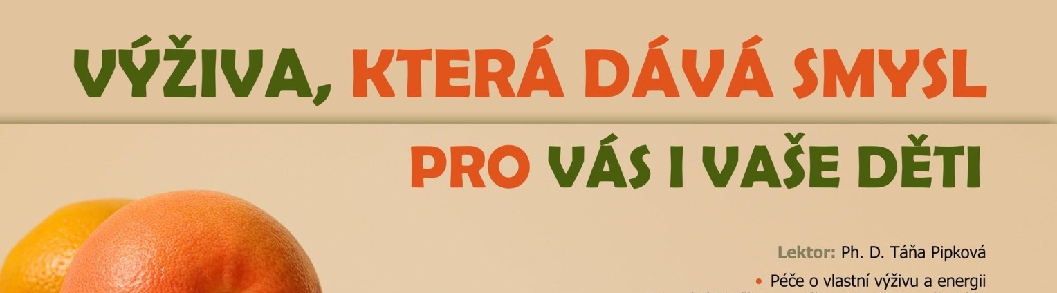 seminář VÝŽIVA KTERÁ DÁVÁ SMYSL PRO VÁS I VAŠE DĚTI