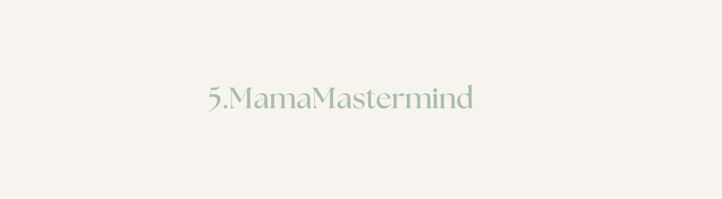 5. MamaMastermind 