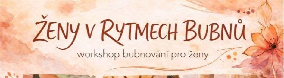 Ženy v rytmech bubnů - workshop bubnování na 3 typy bubnů