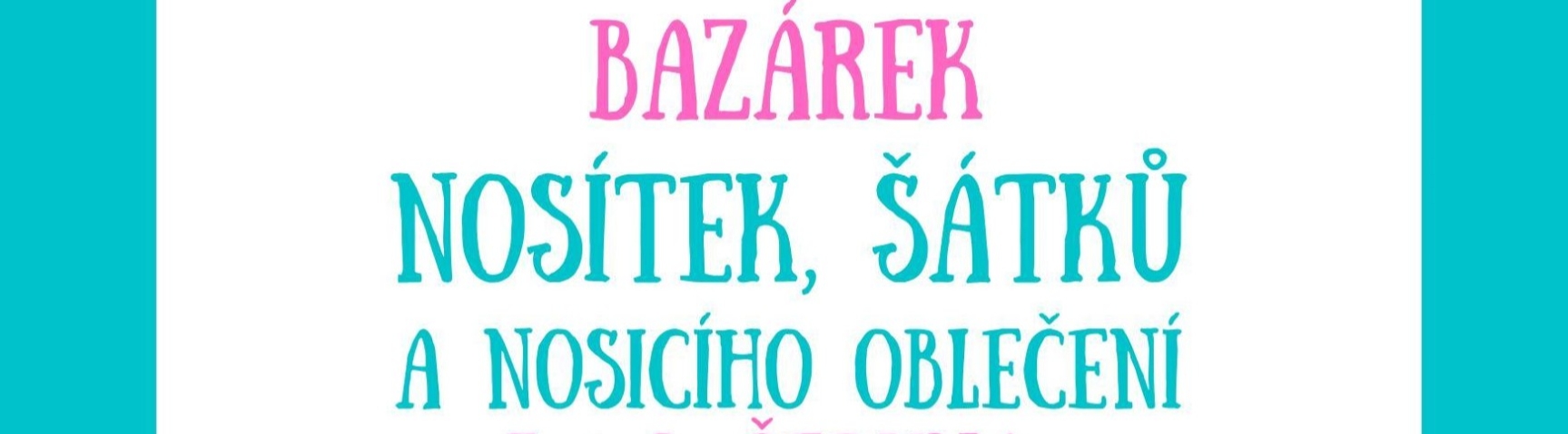 Bazárek NOSÍTEK | ŠÁTKŮ A NOSICÍHO OBLEČENÍ a NOSICÍ SRAZ