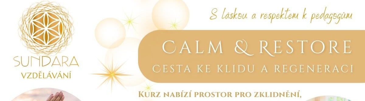 Calm &amp Restore - Cesta ke klidu a regeneraci - kurz vedený částečně v angličtině - Sundara