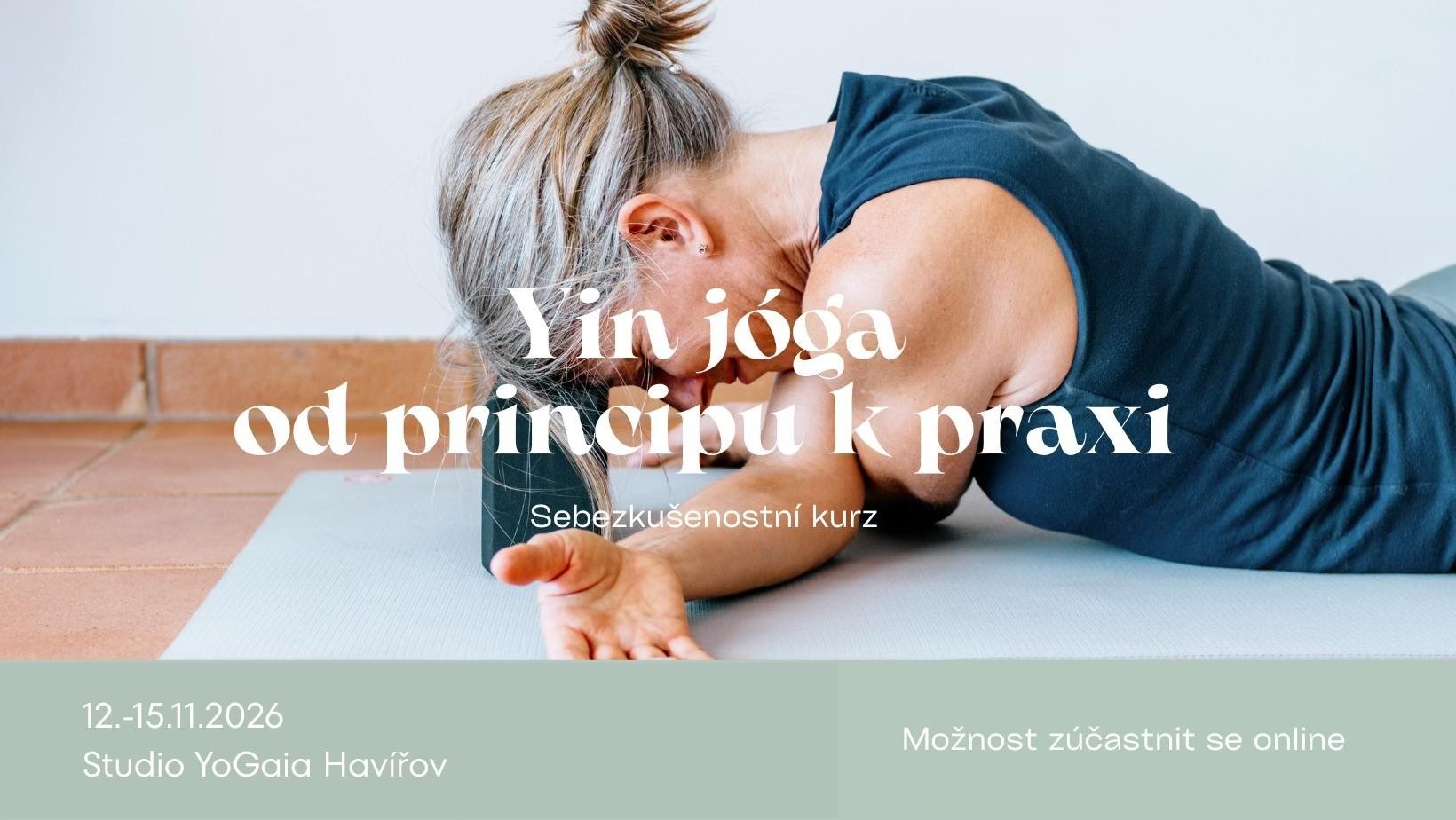 Yin jóga od teorie k praxi (sebezkušenostní kurz 30h) - možná online verze