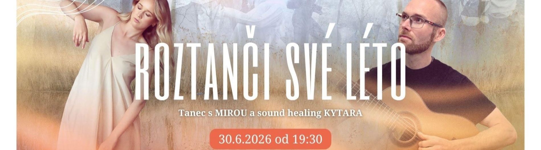 ROZTANČI SVÉ LÉTO - s MIROU a sound healing KYTARA