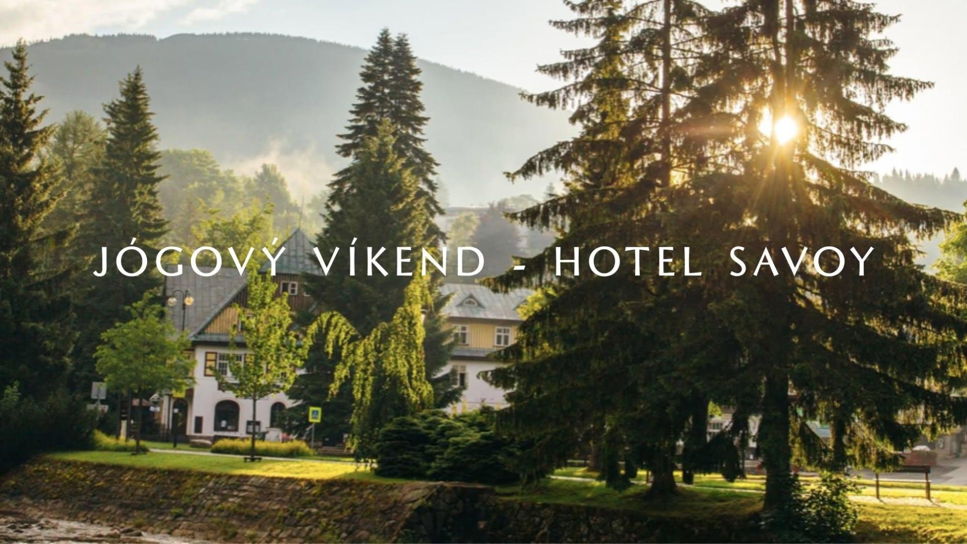 JÓGOVÝ VÍKEND - HOTEL SAVOY