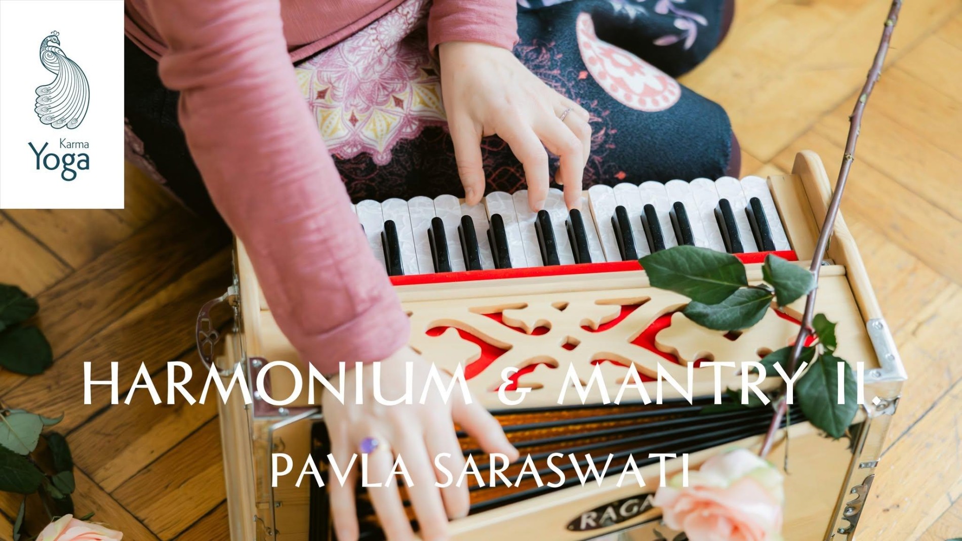 HRA NA HARMONIUM &amp MANTRY II. - WORKSHOP MÍRNĚ POKROČILÍ S PAVLOU SARASWATI