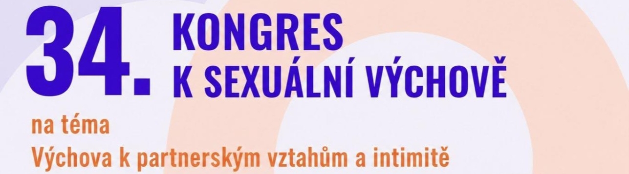 34. kongres k sexuální výchově 34. kongres k sexuální výchově