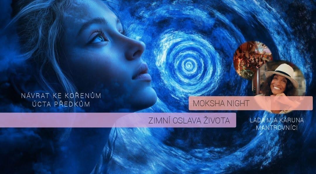 ⚜️MOKSHA NIGHT⚜️ NÁVRAT KE KOŘENŮM - Uctění předků - Cacao MaKaWa Ceremony - MANTROVNÍCI