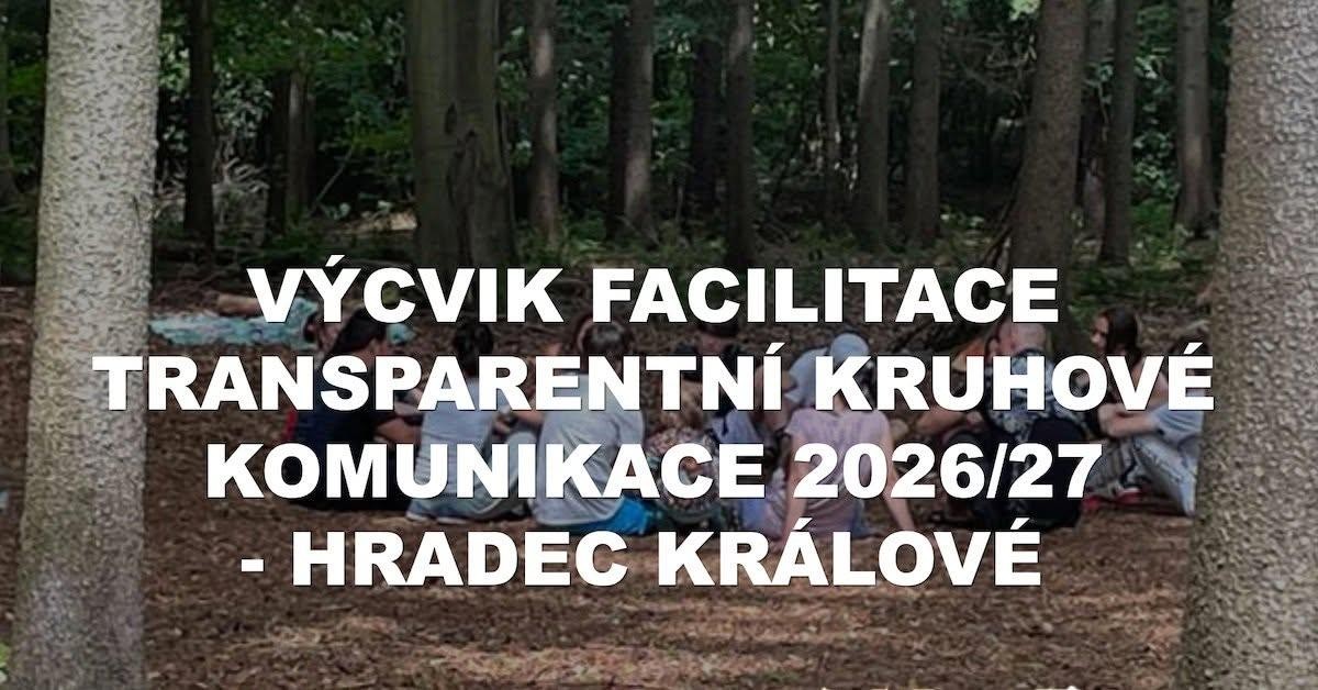 HRADEC KRÁLOVÉ - VÝCVIK FACILITACE TRANSPARENTNÍ KRUHOVÉ KOMUNIKACE - Hradec Králové 3