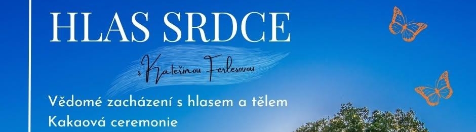 HLAS SRDCE s Kateřinou Ferlesovou HLAS SRDCE s Kateřinou Ferlesovou