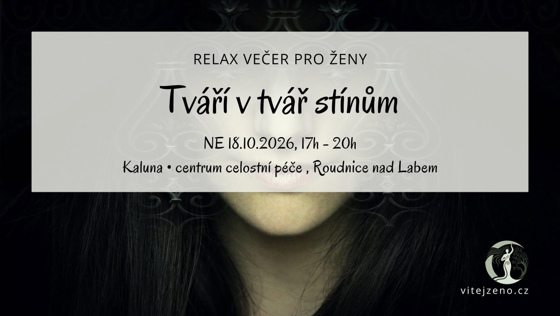 Relax večer pro ženy (Roudnice nad Labem) - TVÁŘÍ V TVÁŘ STÍNŮM