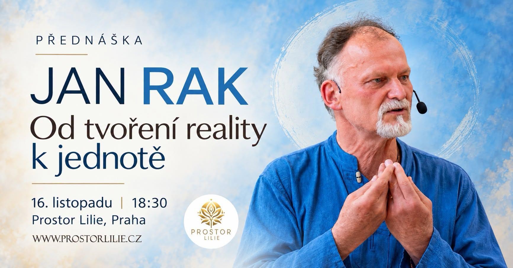 Jan Rak - Od tvoření reality k jednotě