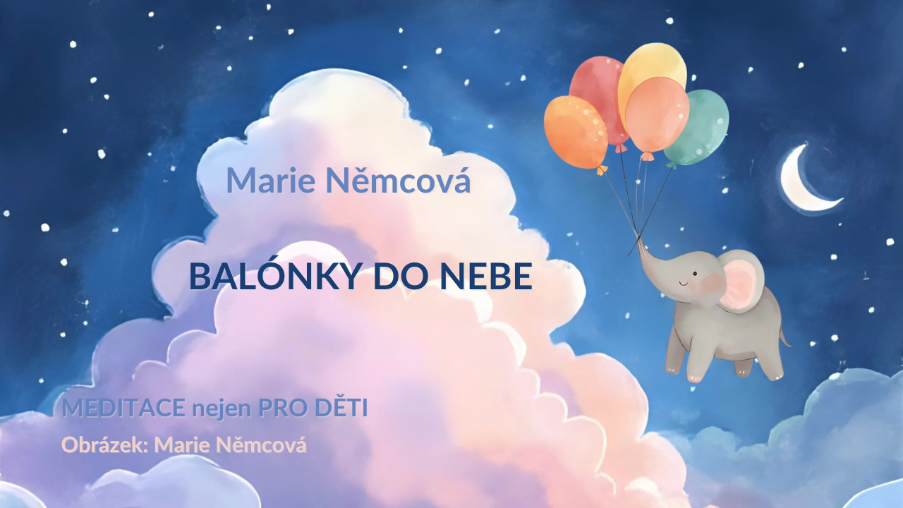 Marie Němcová - Balónky do nebe - MEDITACE nejen ...