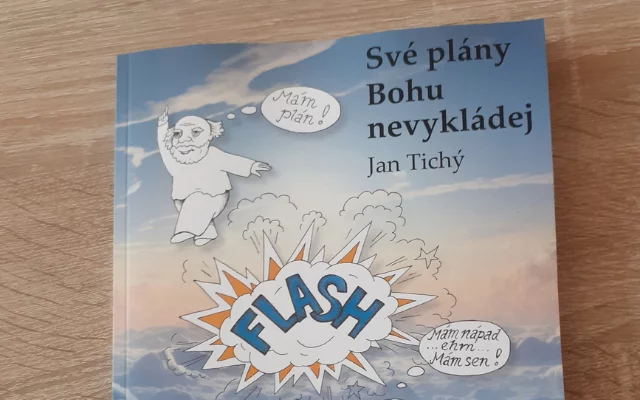 Své plány Bohu nevykládej
